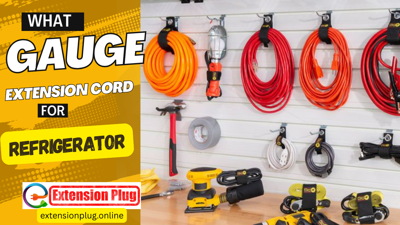 What Gauge Extension Cord for Refrigerator
